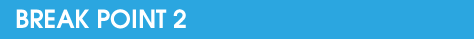 BREAK POINT 2