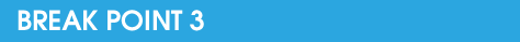 BREAK POINT 3