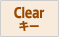 Clear�L�[�t