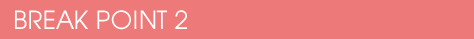 BREAK POINT 2
