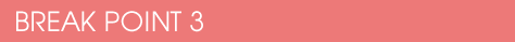 BREAK POINT 3
