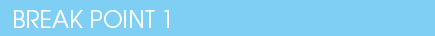 BREAK POINT 1
