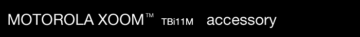 MOTOROLA XOOM(g[Y[) TBi11M accessory
